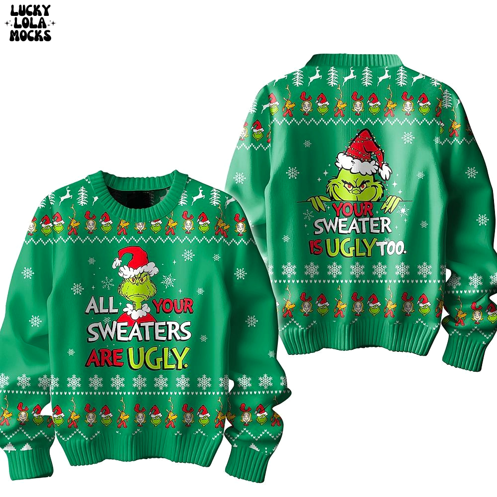 All Your Sweaters Are Ugly Sweater All Your Sweaters Are Ugly Sweater