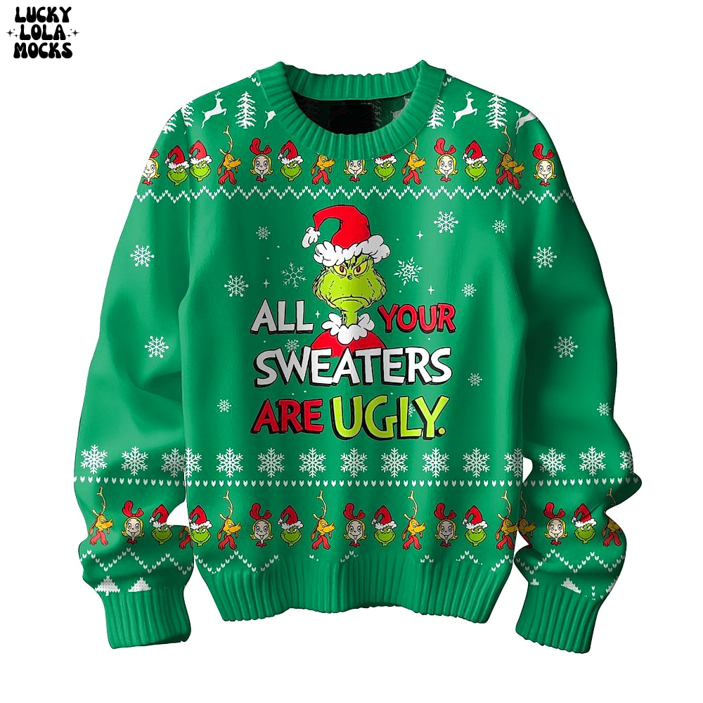 All Your Sweaters Are Ugly Sweater All Your Sweaters Are Ugly Sweater