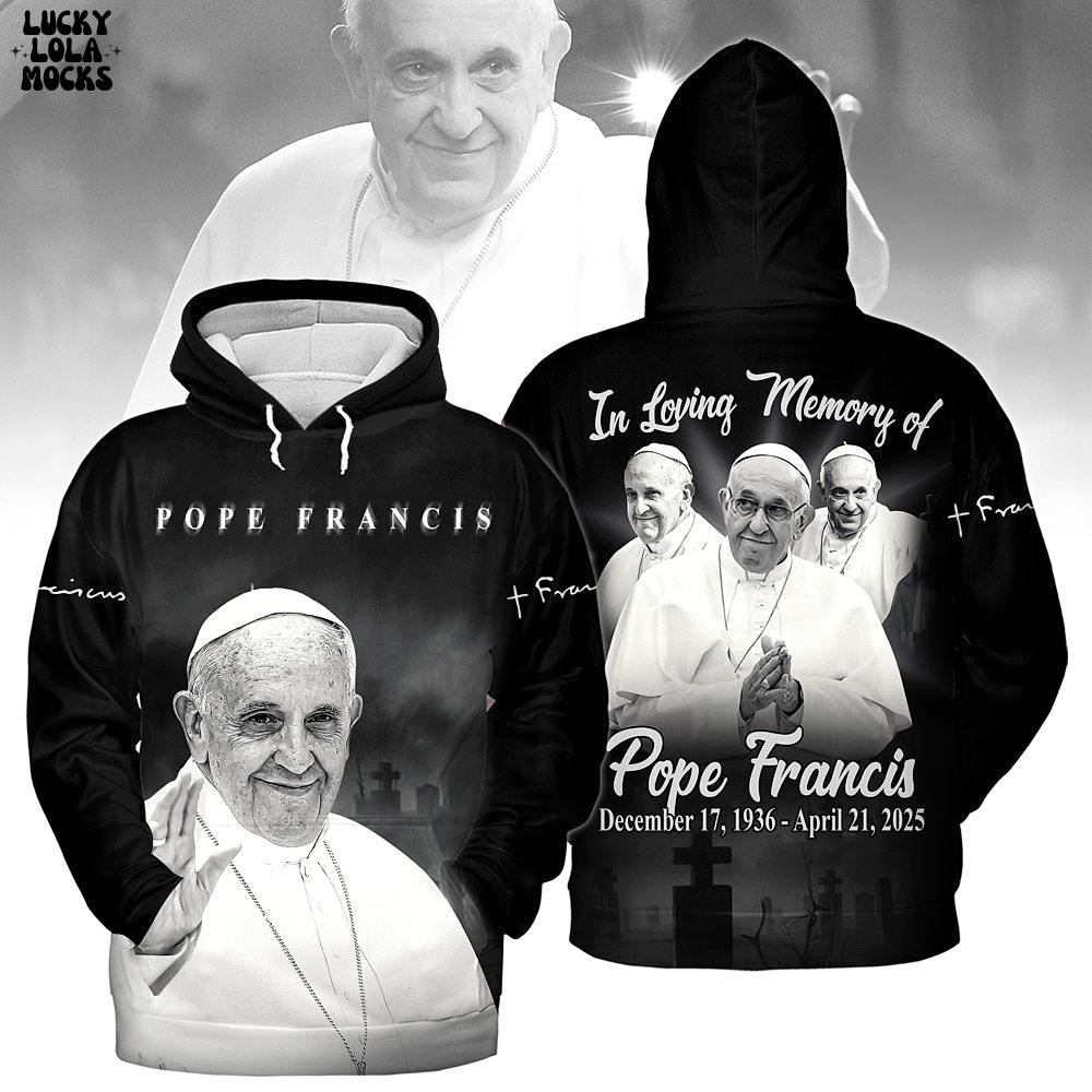 In Loving Memory Of Pope Francis Love Father 2025 Shirt In Loving Memory Of Pope Francis Love Father 2025 Shirt